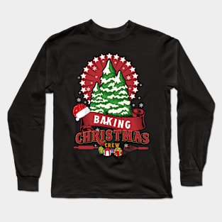 Baking Christmas Crew Family Xmas Holiday Festivity Long Sleeve T-Shirt